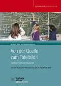 E-Book (pdf) Von der Quelle zum Tafelbild I. Tafelarbeit im Geschichtsunterricht von Herbert Kohl, Hartmann Wunderer