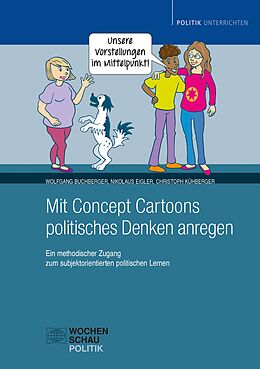 E-Book (pdf) Mit Concept Cartoons politisches Denken anregen von Wolfgang Buchberger, Nikolaus Eigler, Christoph Kühberger