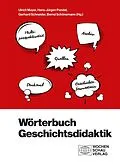 E-Book (pdf) Wörterbuch Geschichtsdidaktik von Ulrich Mayer, Hans-Jürgen Pandel, Gerhard Schneider