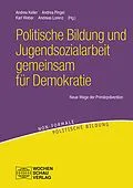 E-Book (pdf) Politische Bildung und Jugendsozialarbeit gemeinsam für Demokratie von Andrea Keller, Andrea Pingel, Karl Weber