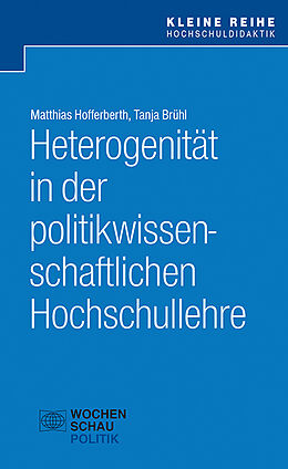 Kartonierter Einband Heterogenität in der politikwissenschaftlichen Hochschullehre von Matthias Hofferberth, Tanja Brühl