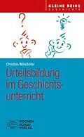 E-Book (pdf) Urteilsbildung im Geschichtsunterricht von Christian Winklhöfer