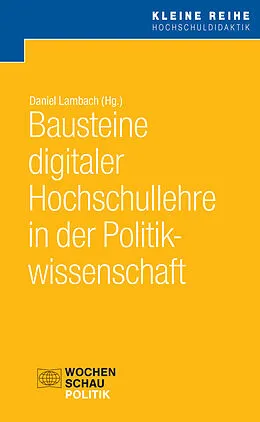 E-Book (pdf) Bausteine digitaler Hochschullehre in der Politikwissenschaft von Daniel Lambach