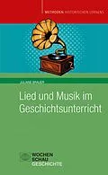 E-Book (pdf) Lied und Musik im Geschichtsunterricht von Juliane Brauer