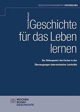 E-Book (pdf) Geschichte für das Leben lernen von Roland Bernhard