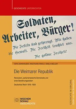 E-Book (pdf) Die Weimarer Republik von Gisela Müller, Wolfgang Woelk, Vera Zahnhausen