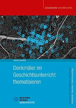 E-Book (pdf) Denkmäler im Geschichtsunterricht thematisieren von Marco Dräger