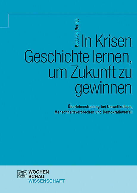 In Krisen Geschichte lernen, um Zukunft zu gewinnen