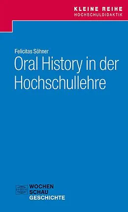 E-Book (pdf) Oral History in der Hochschullehre von Felicitas Söhner