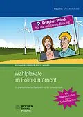 E-Book (pdf) Wahlplakate im Politikunterricht von Wolfgang Buchberger, Robert Hummer