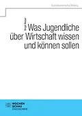 E-Book (pdf) Was Jugendliche über Wirtschaft wissen und können sollen von Birgit Weber