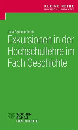 E-Book (pdf) Exkursionen in der Hochschullehre im Fach Geschichte von Julia Reuschenbach