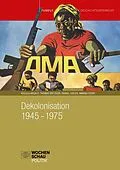 E-Book (pdf) Dekolonisation 19451975 von Regula Argast, Thomas Metzger, Daniel Sidler