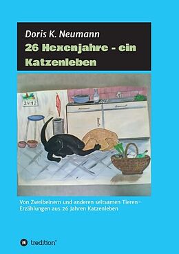 Kartonierter Einband 26 Hexenjahre - ein Katzenleben von Doris K. Neumann