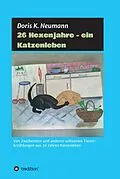 E-Book (epub) 26 Hexenjahre - ein Katzenleben von Doris K. Neumann