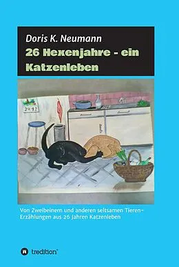 E-Book (epub) 26 Hexenjahre - ein Katzenleben von Doris K. Neumann