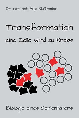 Fester Einband Transformation - eine Zelle wird zu Krebs von Anja Klußmeier