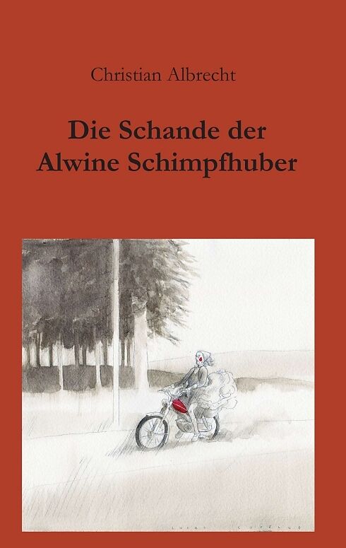 Die Schande Der Alwine Schimpfhuber Christian Albrecht Buch Kaufen Ex Libris