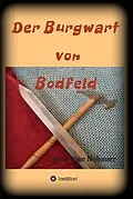 E-Book (epub) Der Burgwart von Bodfeld von Jens - Uwe Nebauer