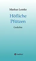 E-Book (epub) Höfliche Pfützen von Markus Lemke