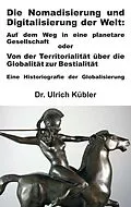 E-Book (epub) Die Nomadisierung und Digitalisierung der Welt von Ulrich Kübler