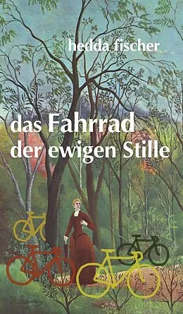E-Book (epub) das Fahrrad der ewigen Stille von Hedda Fischer