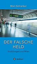 E-Book (epub) Der falsche Held von Mart Schreiber