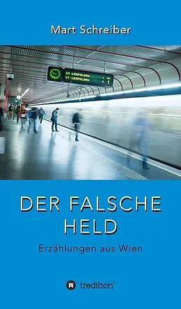 E-Book (epub) Der falsche Held von Mart Schreiber