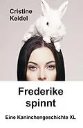 E-Book (epub) Frederike spinnt von Cristine Keidel
