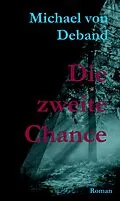 E-Book (epub) Die zweite Chance von Michael von Deband