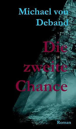 E-Book (epub) Die zweite Chance von Michael von Deband
