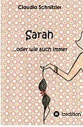 E-Book (epub) Sarah ...oder wie auch immer von Claudia Schnitzler