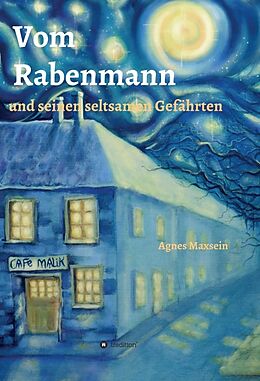 Fester Einband Vom Rabenmann und seinen seltsamen Gefährten von Agnes Maxsein