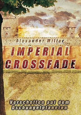 Kartonierter Einband Imperial Crossfade von Alexander Miller