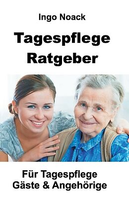 Fester Einband Tagespflege Ratgeber von Ingo Noack