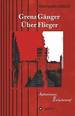E-Book (epub) GrenzGänger ÜberFlieger von Wolfgang Endler