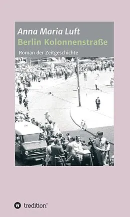 E-Book (epub) Berlin Kolonnenstraße von Anna Maria Luft