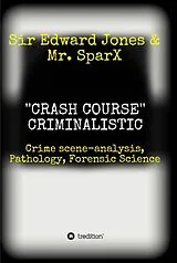 Fester Einband ''CRASH COURSE'' Criminalistic von Sir Edward Jones