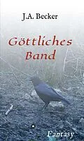 E-Book (epub) Göttliches Band von J. A. Becker
