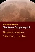 E-Book (epub) Abenteuer Drogenmystik von Hans-Peter Waldrich