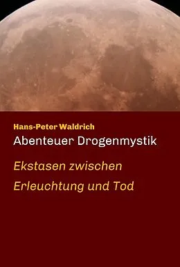 E-Book (epub) Abenteuer Drogenmystik von Hans-Peter Waldrich