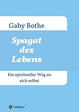 Kartonierter Einband Spagat des Lebens von Gaby Bothe