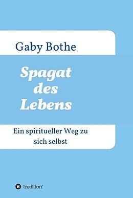 Fester Einband Spagat des Lebens von Gaby Bothe