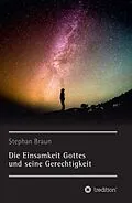 E-Book (epub) Die Einsamkeit Gottes und seine Gerechtigkeit von Stephan Braun