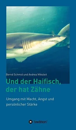 E-Book (epub) Und der Haifisch, der hat Zähne von Bernd Schmid, Andrea Mikoleit