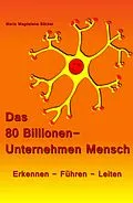 E-Book (epub) Das 80 Billionen-Unternehmen Mensch von Maria Magdalena Bäcker