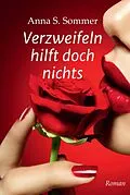E-Book (epub) Verzweifeln hilft doch nichts von Anna S. Sommer
