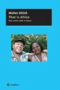 E-Book (epub) That is Africa von Walter Ulrich