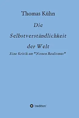 E-Book (epub) Die Selbstverständlichkeit der Welt von Thomas Kühn