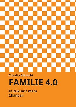 Kartonierter Einband Familie 4.0 von Claudia Albrecht